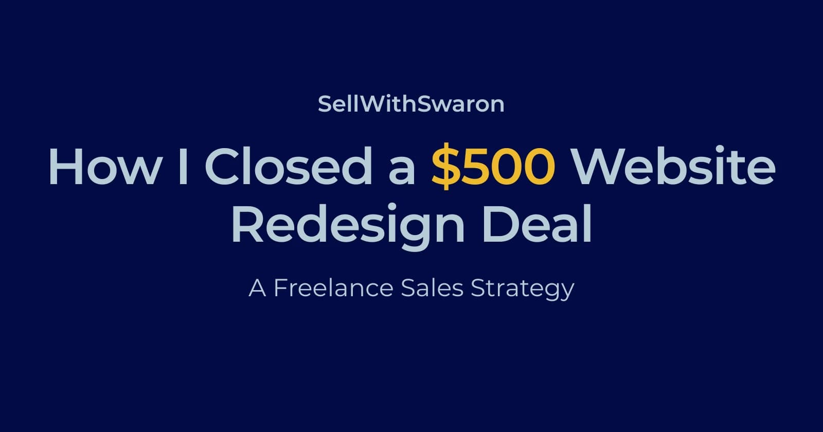 How I Closed a $500 Website Redesign Deal: A Freelance Sales Strategy